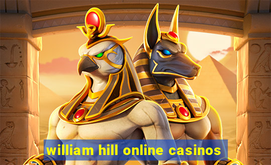 william hill online casinos