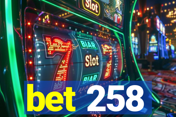 bet 258