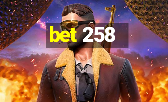 bet 258