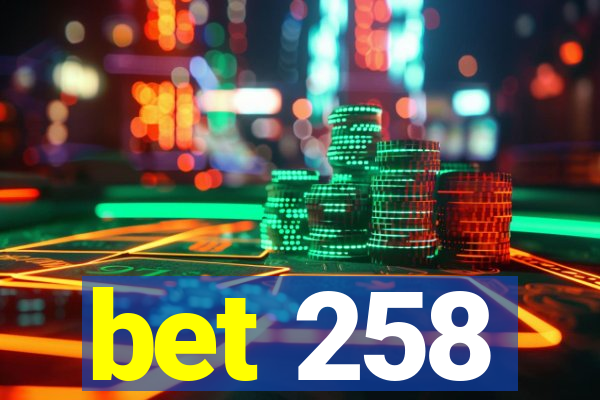 bet 258