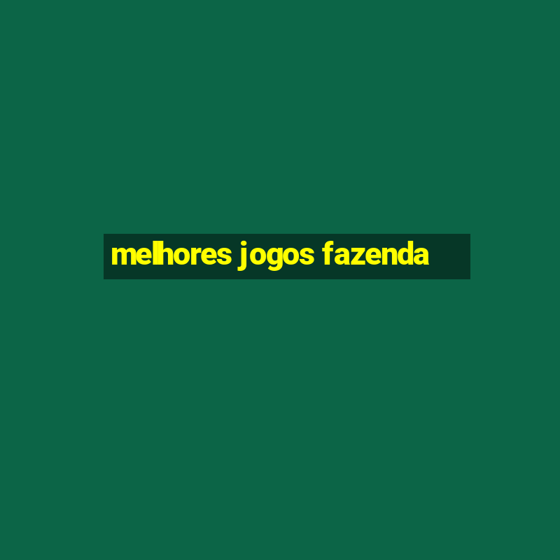 melhores jogos fazenda