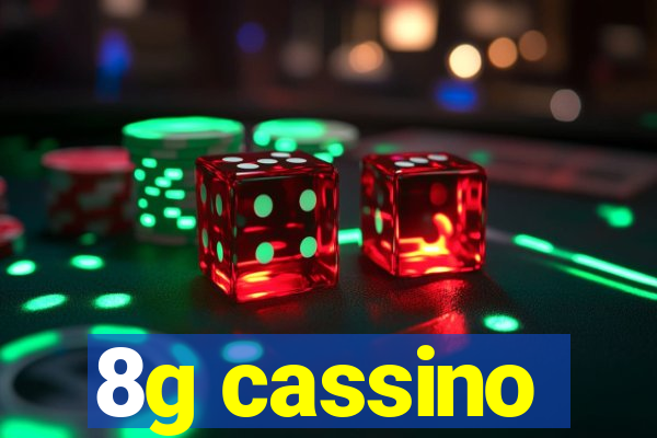 8g cassino