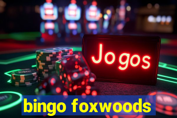 bingo foxwoods