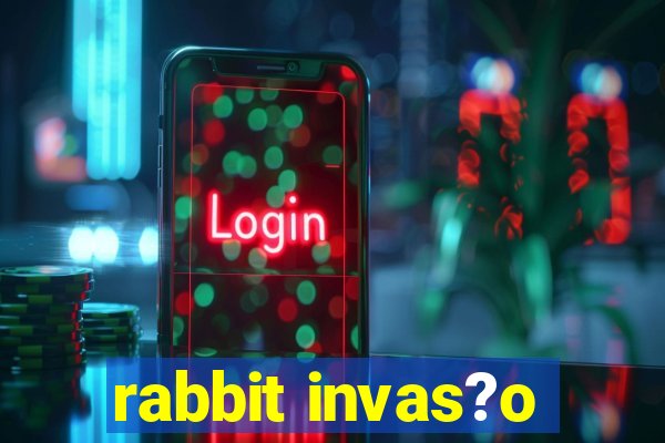 rabbit invas?o