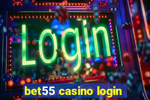 bet55 casino login