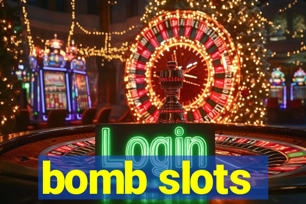 bomb slots