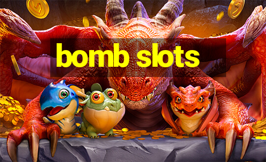 bomb slots