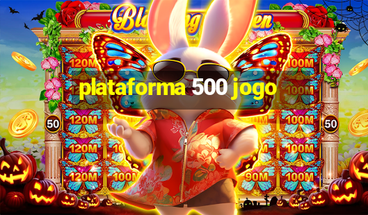 plataforma 500 jogo