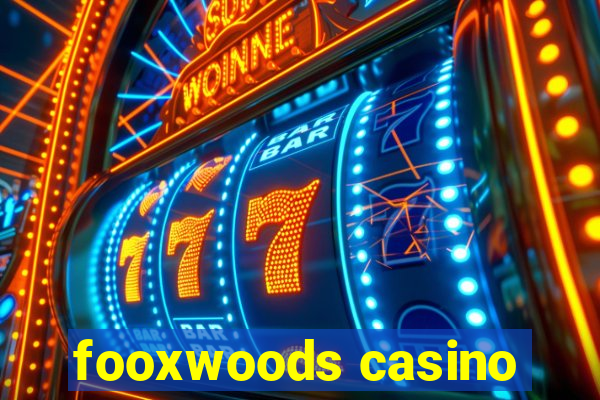 fooxwoods casino