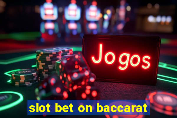 slot bet on baccarat