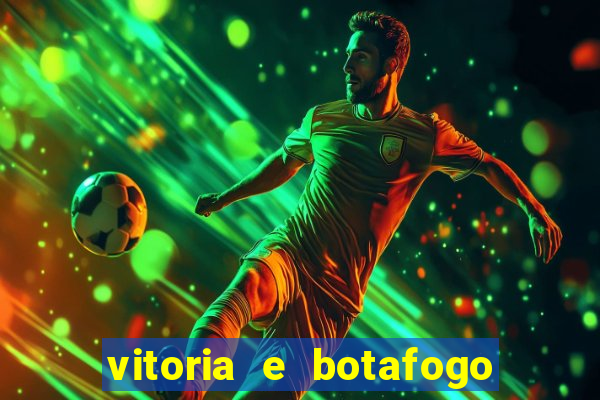 vitoria e botafogo onde assistir