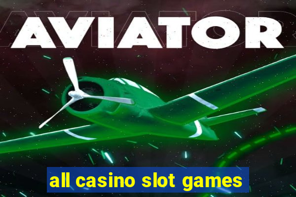 all casino slot games