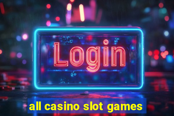 all casino slot games