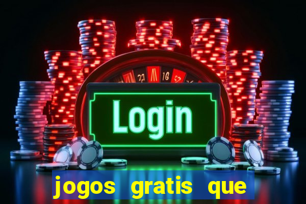 jogos gratis que da dinheiro