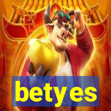 betyes