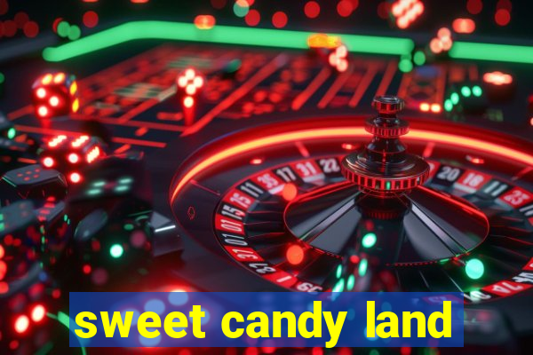 sweet candy land