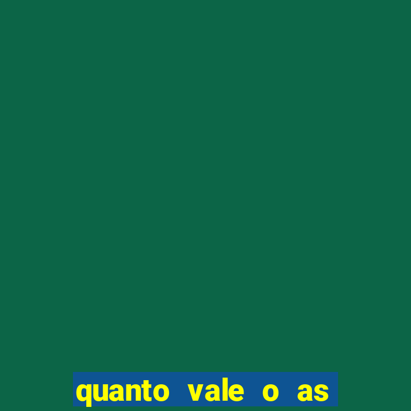 quanto vale o as no 21