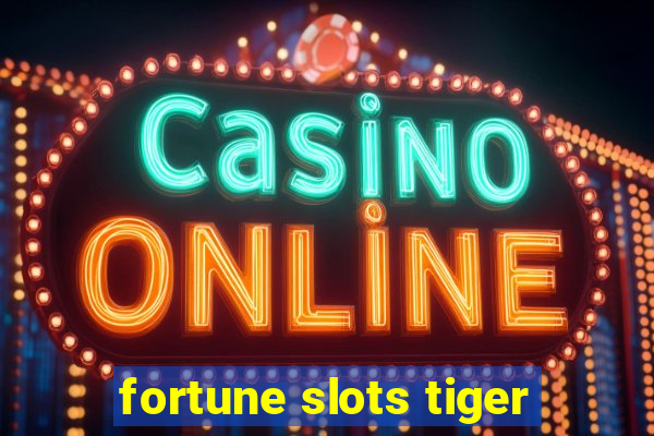 fortune slots tiger