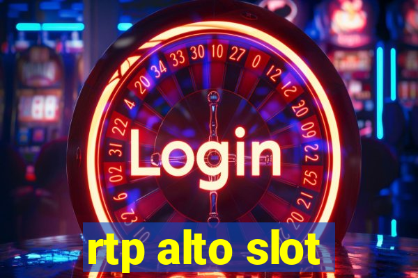 rtp alto slot