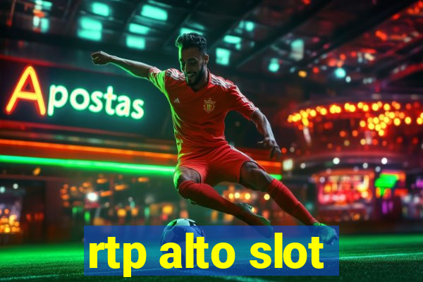 rtp alto slot