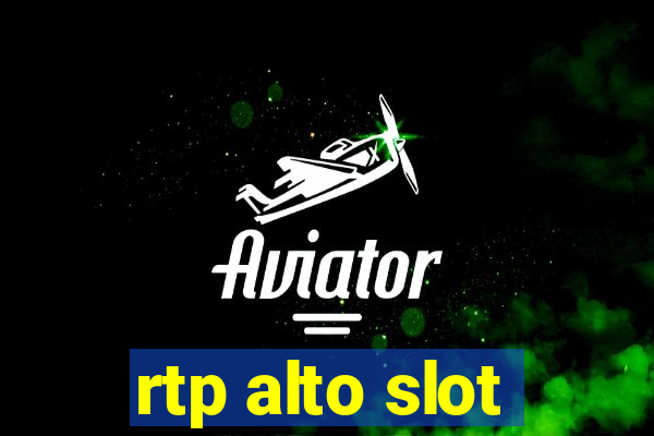 rtp alto slot