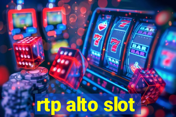 rtp alto slot