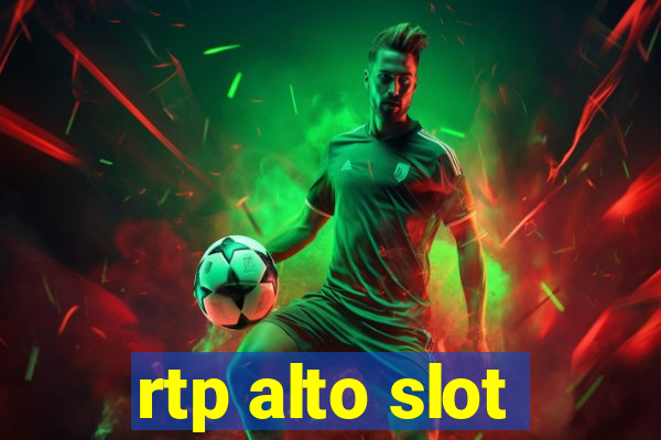 rtp alto slot