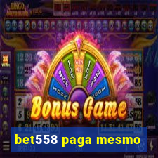 bet558 paga mesmo