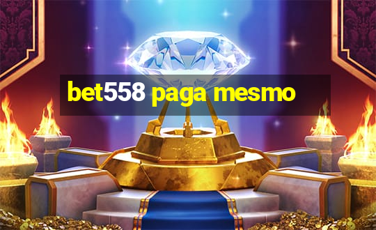 bet558 paga mesmo