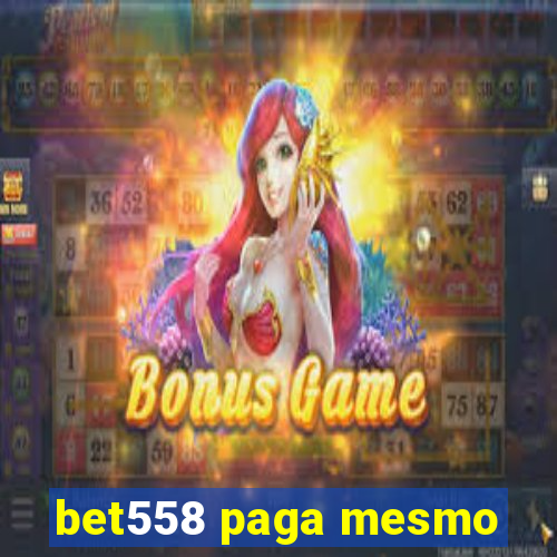 bet558 paga mesmo