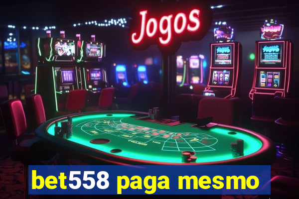 bet558 paga mesmo