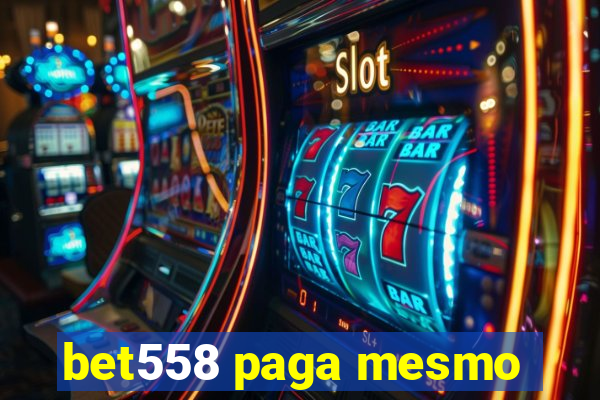 bet558 paga mesmo