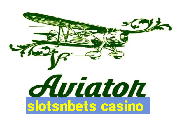 slotsnbets casino