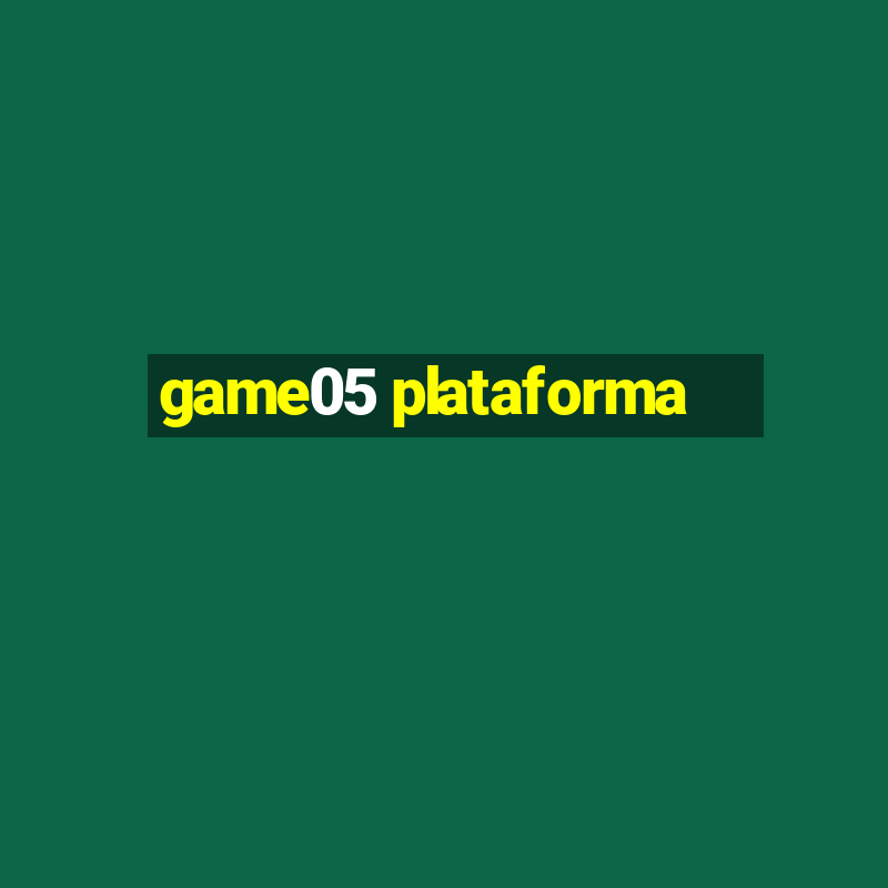 game05 plataforma