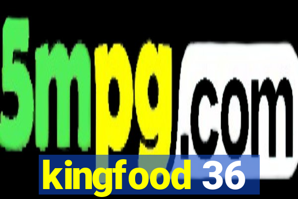 kingfood 36