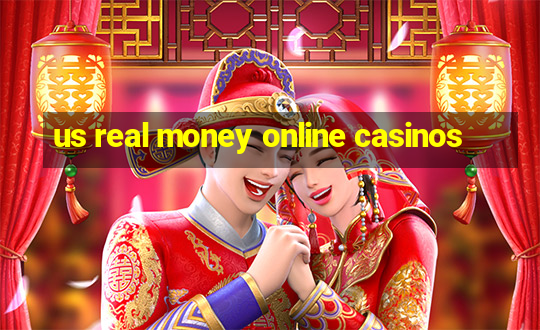 us real money online casinos