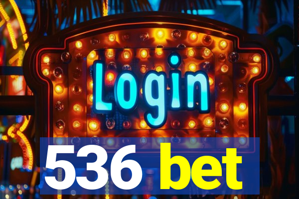 536 bet