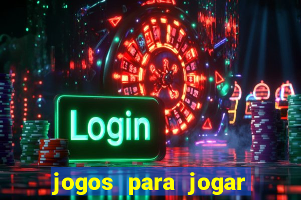 jogos para jogar para ganhar dinheiro