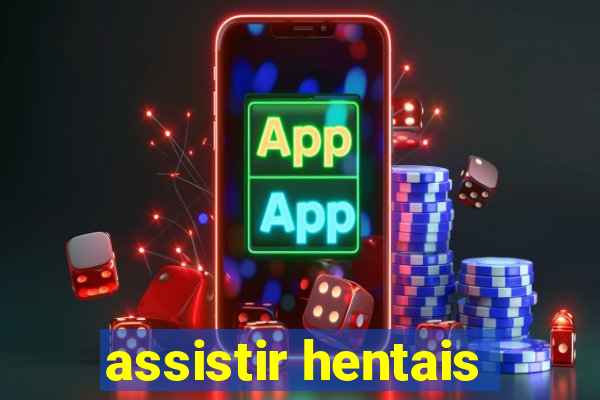 assistir hentais