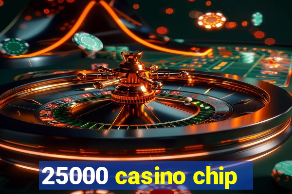 25000 casino chip