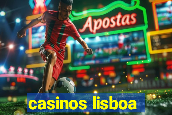 casinos lisboa