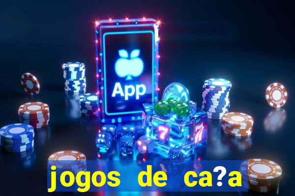 jogos de ca?a níquel online