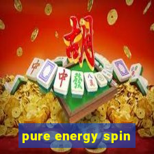 pure energy spin