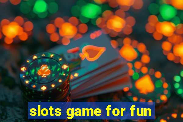 slots game for fun