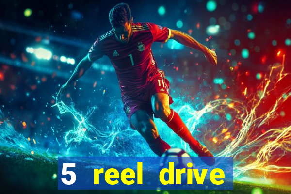 5 reel drive casino slot