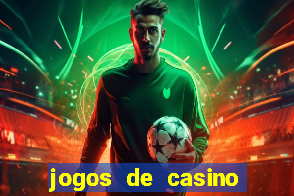 jogos de casino que da bonus no cadastro