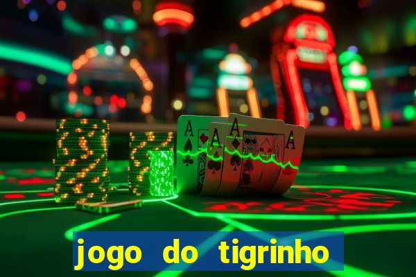 jogo do tigrinho com b么nus