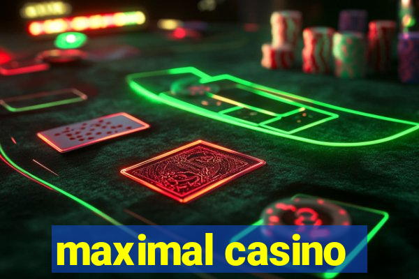 maximal casino