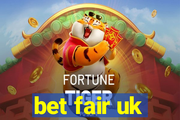 bet fair uk