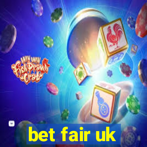 bet fair uk